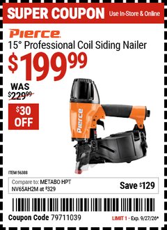 Harbor Freight Coupon PIERCE 15&deg; PROFESSIONAL COIL SIDING NAILER Lot No. 56388 Valid Thru: 9/27/26 - $199.99