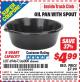 Harbor Freight ITC Coupon PITTSBURGH OIL PAN WITH SPOUT Lot No. 69467 Expired: 2/28/15 - $4.99