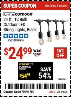 Harbor Freight Coupon LUMINAR OUTDOOR 24 FT. LED OUTDOOR STRING LIGHTS Lot No. 56869/70990 Expired: 5/8/22 - $24.99