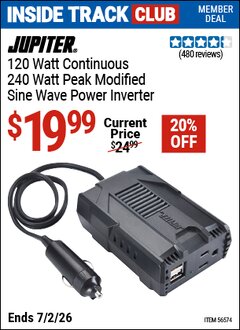 Harbor Freight ITC Coupon JUPITER 120 WATT CONTINUOUS/240 WATT PEAK MODIFIED SINE WAVE POWER INVERTER Lot No. 56574 Dates Valid: 12/31/69 - 7/2/26 - $19.99