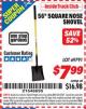 Harbor Freight ITC Coupon ONE STOP GARDENS 56 IN. SQUARE NOSE SHOVEL Lot No. 69791 Expired: 1/31/16 - $7.99