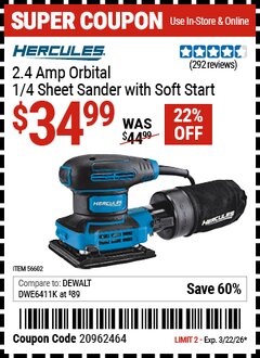 Harbor Freight Coupon HERCULES 2.4 AMP ORBITAL 1/4 SHEET SANDER WITH SOFT START Lot No. 56602 EXPIRES: 3/22/26 - $34.99