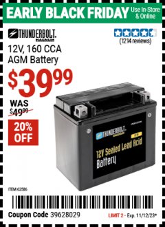 Harbor Freight Coupon THUNDERBOLT MAGNUM 12V, 160 CCA AGM BATTERY Lot No. 62586 Expired: 11/12/23 - $39.99