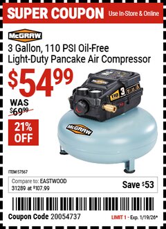 Harbor Freight Coupon MCGRAW 3 GALLON, 110 PSI OIL-FREE LIGHT-DUTY PANCAKE AIR COMPRESSOR Lot No. 57567 EXPIRES: 1/19/26 - $54.99