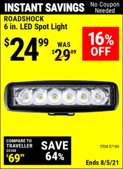 Harbor Freight Coupon ROADSHOCK 6 IN. LED LLIGHT Lot No. 57189/57190 Expired: 8/5/21 - $24.99