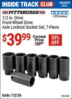 Harbor Freight ITC Coupon PITTSBURGH 1/2 IN. DRIVE FRONT-WHEEL DRIVE AXLE LOCKNUT SOCKET SET, 7-PIECE Lot No. 62842 Dates Valid: 12/31/69 - 7/2/26 - $39.99
