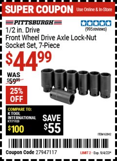Harbor Freight Coupon PITTSBURGH 1/2 IN. DRIVE FRONT-WHEEL DRIVE AXLE LOCKNUT SOCKET SET, 7-PIECE Lot No. 62842 Expired: 9/4/23 - $44.99