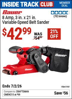 Harbor Freight ITC Coupon BAUER 8 AMP, 3 IN. X 21 IN. VARIABLE-SPEED BELT SANDER Lot No. 57587 Dates Valid: 12/31/69 - 7/2/26 - $42.99
