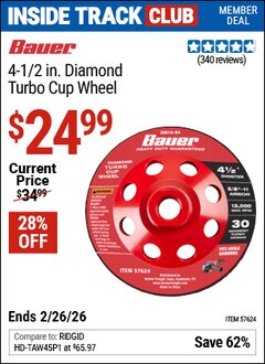 Harbor Freight ITC Coupon BAUER 4-1/2 IN. DIAMOND TURBO CUP WHEEL Lot No. 57624 Expired: 2/26/26 - $24.99