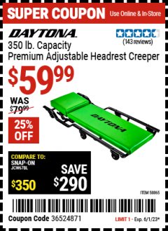Harbor Freight Coupon DAYTONA 350 LB. CAPACITY PREMIUM ADJUSTABLE HEADREST CREEPER Lot No. 58865 Expired: 6/1/23 - $59.99
