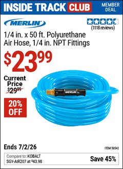 Harbor Freight ITC Coupon MERLIN 1/4 IN. X 50 FT. POLYURETHANE AIR HOSE, 1/4 IN. NPT FITTINGS Lot No. 58542 Dates Valid: 12/31/69 - 7/2/26 - $23.99