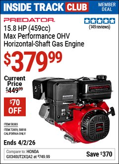 Harbor Freight ITC Coupon PREDATOR 15.8 HP (459CC) MAX PERFORMANCE OHV HORIZONTAL-SHAFT GAS ENGINE Lot No. 58383/58818/72859 Dates Valid: 12/31/69 - 4/2/26 - $379.99