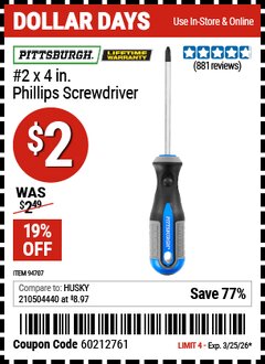 Harbor Freight Coupon PITTSBURGH #2 X 4 IN. PHILLIPS SCREWDRIVER Lot No. 94707 Valid Thru: 3/25/26 - $2