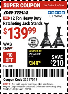 Harbor Freight Coupon DAYTONA 12 TON HEAVY DUTY RATCHETING JACK STANDS, BLACK Lot No. 58341 Expired: 1/22/23 - $139.99