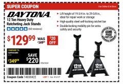 Harbor Freight Coupon DAYTONA 12 TON HEAVY DUTY RATCHETING JACK STANDS, BLACK Lot No. 58341 Expired: 8/6/23 - $129.99