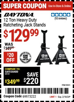 Harbor Freight Coupon DAYTONA 12 TON HEAVY DUTY RATCHETING JACK STANDS, BLACK Lot No. 58341 Expired: 2/18/24 - $129.99