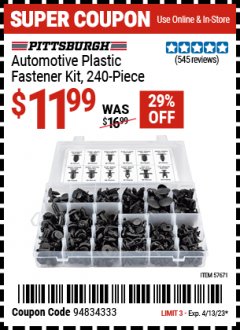 Harbor Freight Coupon PITTSBURGH AUTOMOTIVE PLASTIC FASTENER KIT, 240-PIECE Lot No. 57671 Expired: 4/13/23 - $11.99