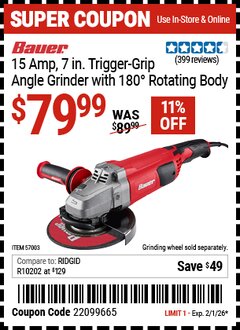 Harbor Freight Coupon BAUER 15 AMP, 7 IN. TRIGGER-GRIP ANGLE GRINDER WITH 180&deg; ROTATING BODY Lot No. 57003 Expired: 2/1/26 - $79.99