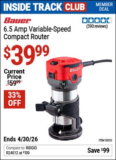 Harbor Freight ITC Coupon BAUER 6.5 AMP VARIABLE-SPEED COMPACT ROUTER Lot No. 58253 Expired: 4/30/26 - $39.99