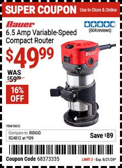 Harbor Freight Coupon BAUER 6.5 AMP VARIABLE-SPEED COMPACT ROUTER Lot No. 58253 Expired: 6/21/26 - $49.99