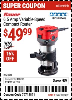 Harbor Freight Coupon BAUER 6.5 AMP VARIABLE-SPEED COMPACT ROUTER Lot No. 58253 Valid Thru: 9/27/26 - $49.99
