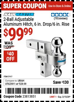 Harbor Freight Coupon HAUL-MASTER 2-BALL ADJUSTABLE ALUMINUM HITCH, 6 IN. DROP/6 IN. RISE Lot No. 57417 Expired: 3/15/26 - $99.99