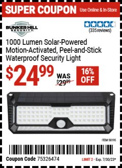 Harbor Freight Coupon BUNKER HILL SECURITY 1000 LUMEN SOLAR-POWERED, MOTION-ACTIVATED, PEEL-AND-STICK, WATERPROOF SECURITY LIGHT Lot No. 58195 Expired: 7/30/23 - $24.99