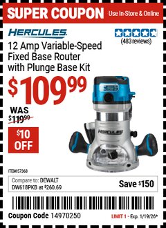 Harbor Freight Coupon HERCULES 12 AMP VARIABLE-SPEED FIXED BASE ROUTER WITH PLUNGE BASE KIT Lot No. 57368 EXPIRES: 1/19/26 - $109.99