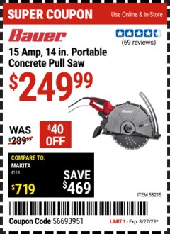 Harbor Freight Coupon BAUER 15 AMP, 14 IN. PORTABLE CONCRETE PULL SAW Lot No. 58215 Expired: 8/27/23 - $249.99