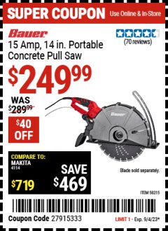 Harbor Freight Coupon BAUER 15 AMP, 14 IN. PORTABLE CONCRETE PULL SAW Lot No. 58215 Expired: 9/4/23 - $249.99
