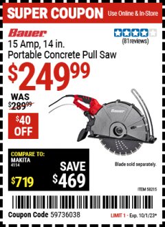 Harbor Freight Coupon BAUER 15 AMP, 14 IN. PORTABLE CONCRETE PULL SAW Lot No. 58215 Expired: 10/1/23 - $249.99