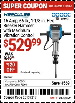 Harbor Freight Coupon HERCULES 15 AMP, 66 LB., 1-1/8 IN. HEX BREAKER HAMMER WITH MAXIMUM VIBRATION CONTROL Lot No. 56407 EXPIRES: 1/19/26 - $529.99