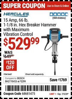 Harbor Freight Coupon HERCULES 15 AMP, 66 LB., 1-1/8 IN. HEX BREAKER HAMMER WITH MAXIMUM VIBRATION CONTROL Lot No. 56407 Valid Thru: 7/5/26 - $529.99