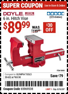 Harbor Freight Coupon DOYLE 6 IN. HITCH VISE Lot No. 58880 Expired: 8/16/26 - $89.99