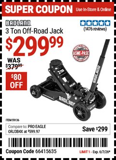 Harbor Freight Coupon BADLAND 3 TON OFF-ROAD JACK Lot No. 59136 Expired: 6/7/26 - $299.99