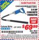 Harbor Freight ITC Coupon CHICAGO ELECTRIC 3/4 HP CONCRETE VIBRATOR Lot No. 34923 Expired: 9/30/15 - $69.99