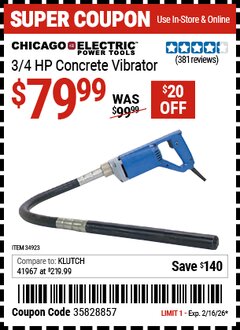 Harbor Freight Coupon CHICAGO ELECTRIC 3/4 HP CONCRETE VIBRATOR Lot No. 34923 Expired: 2/16/26 - $79.99