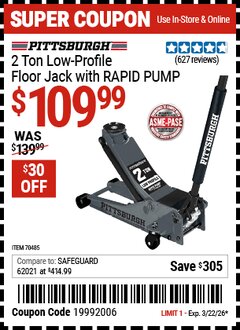 Harbor Freight Coupon PITTSBURGH 2 TON LOW-PROFILE FLOOR JACK WITH RAPID PUMP, SLATE GRAY Lot No. 70485 EXPIRES: 3/22/26 - $109.99
