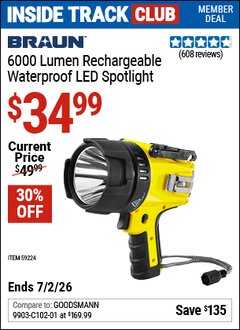 Harbor Freight ITC Coupon BRAUN 6000 LUMEN RECHARGEABLE WATERPROOF LED SPOTLIGHT Lot No. 59224 Dates Valid: 12/31/69 - 7/2/26 - $34.99