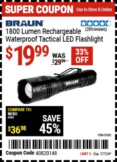 Harbor Freight Coupon BRAUN 1800 LUMEN RECHARGEABLE WATERPROOF TACTICAL LED FLASHLIGHT Lot No. 59282 Expired: 7/7/24 - $19.99