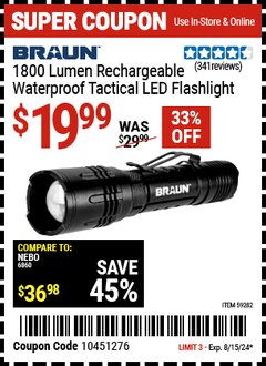 Harbor Freight Coupon BRAUN 1800 LUMEN RECHARGEABLE WATERPROOF TACTICAL LED FLASHLIGHT Lot No. 59282 Expired: 8/15/24 - $19.99