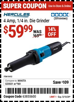 Harbor Freight Coupon HERCULES 4 AMP, 1/4 IN. DIE GRINDER Lot No. 56932 Expired: 5/10/26 - $59.99