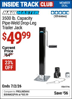 Harbor Freight ITC Coupon HAUL-MASTER 3500 LB. CAPACITY PIPE-WELD DROP-LEG TRAILER JACK Lot No. 57746 Dates Valid: 12/31/69 - 7/2/26 - $49.99