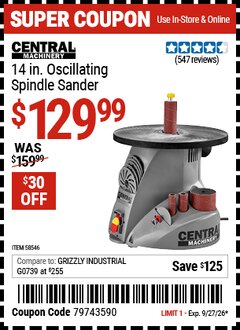 Harbor Freight Coupon CENTRAL MACHINERY 14 IN. OSCILLATING SPINDLE SANDER Lot No. 58546 Valid Thru: 9/27/26 - $129.99