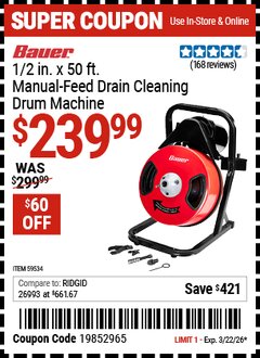 Harbor Freight Coupon BAUER 1/2 IN. X 50 FT. MANUAL-FEED DRAIN CLEANING DRUM MACHINE Lot No. 59534 EXPIRES: 3/22/26 - $239.99