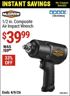 Harbor Freight Coupon MCGRAW 1/2 IN. COMPOSITE AIR IMPACT WRENCH Lot No. 58912 EXPIRES: 4/9/26 - $39.99