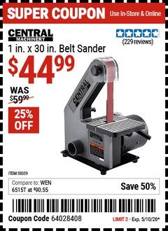 Harbor Freight Coupon CENTRAL MACHINERY 1 IN. X 30 IN. BELT SANDER Lot No. 58359 Expired: 5/10/26 - $44.99