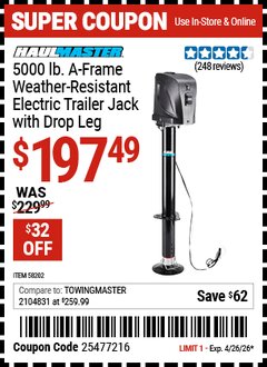 Harbor Freight Coupon HAUL-MASTER 5000 LB. A-FRAME WEATHER-RESISTANT ELECTRIC TRAILER JACK WITH DROP LEG Lot No. 58202 Expired: 4/26/26 - $197.49
