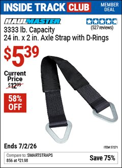 Harbor Freight ITC Coupon HAUL-MASTER 3333 LB. CAPACITY, 24 IN. X 2 IN. AXLE STRAP WITH D-RINGS Lot No. 57271 Dates Valid: 12/31/69 - 7/2/26 - $5.39