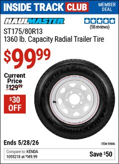 Harbor Freight Coupon HAUL-MASTER ST175/80R13, 1360 LB. CAPACITY RADIAL TRAILER TIRE Lot No. 59806 Valid: 12/31/69 - 5/28/26 - $99.99